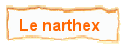 Le narthex