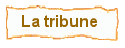 La tribune